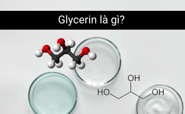 Glycerin là gì? (Nguồn:Sưu tầm)
