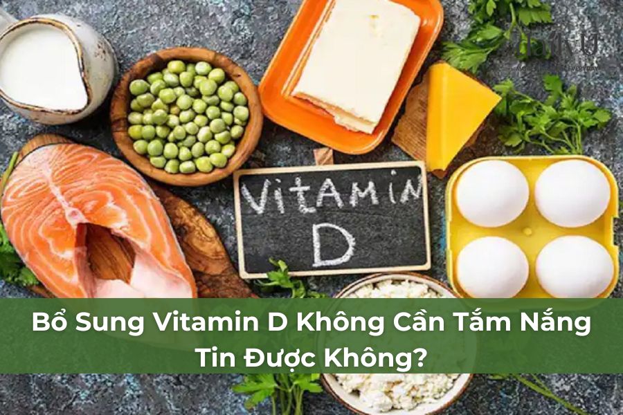 Bổ Sung Vitamin D Không Cần Tắm Nắng - Tin Được Không?